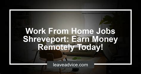 Focus on your customer. . Work from home jobs shreveport
